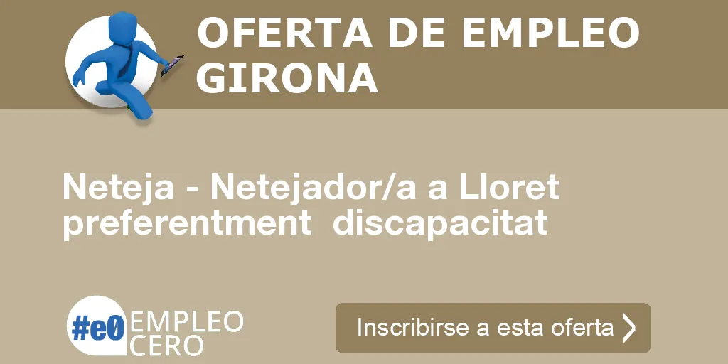 Neteja - Netejador/a a Lloret preferentment discapacitat Neteja - Netejador/a a Lloret preferentment discapacitat