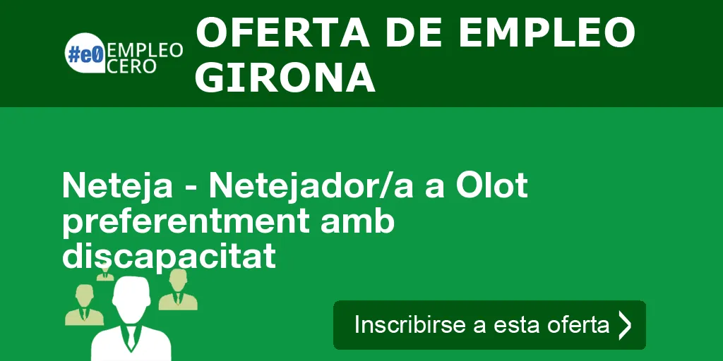 Neteja - Netejador/a a Olot preferentment amb discapacitat Neteja - Netejador/a a Olot preferentment amb discapacitat