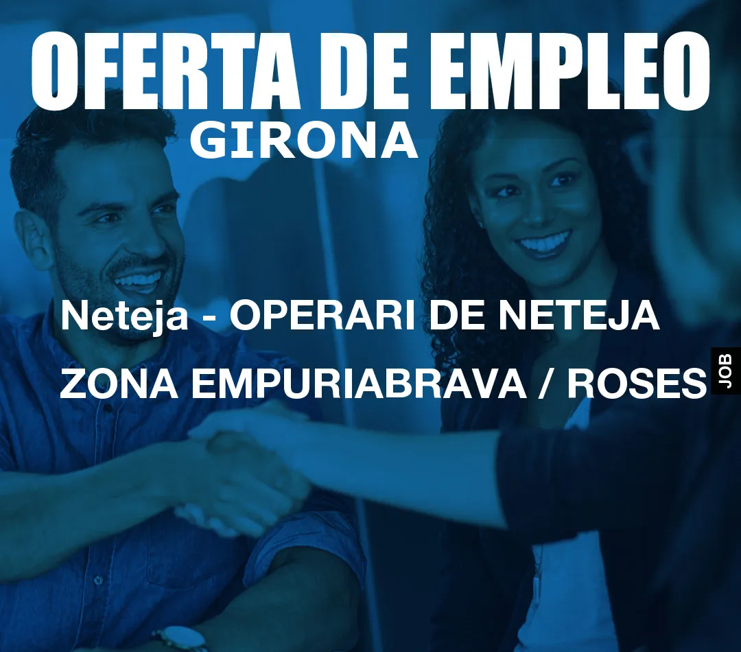 Neteja - OPERARI DE NETEJA ZONA EMPURIABRAVA / ROSES Neteja - OPERARI DE NETEJA ZONA EMPURIABRAVA / ROSES