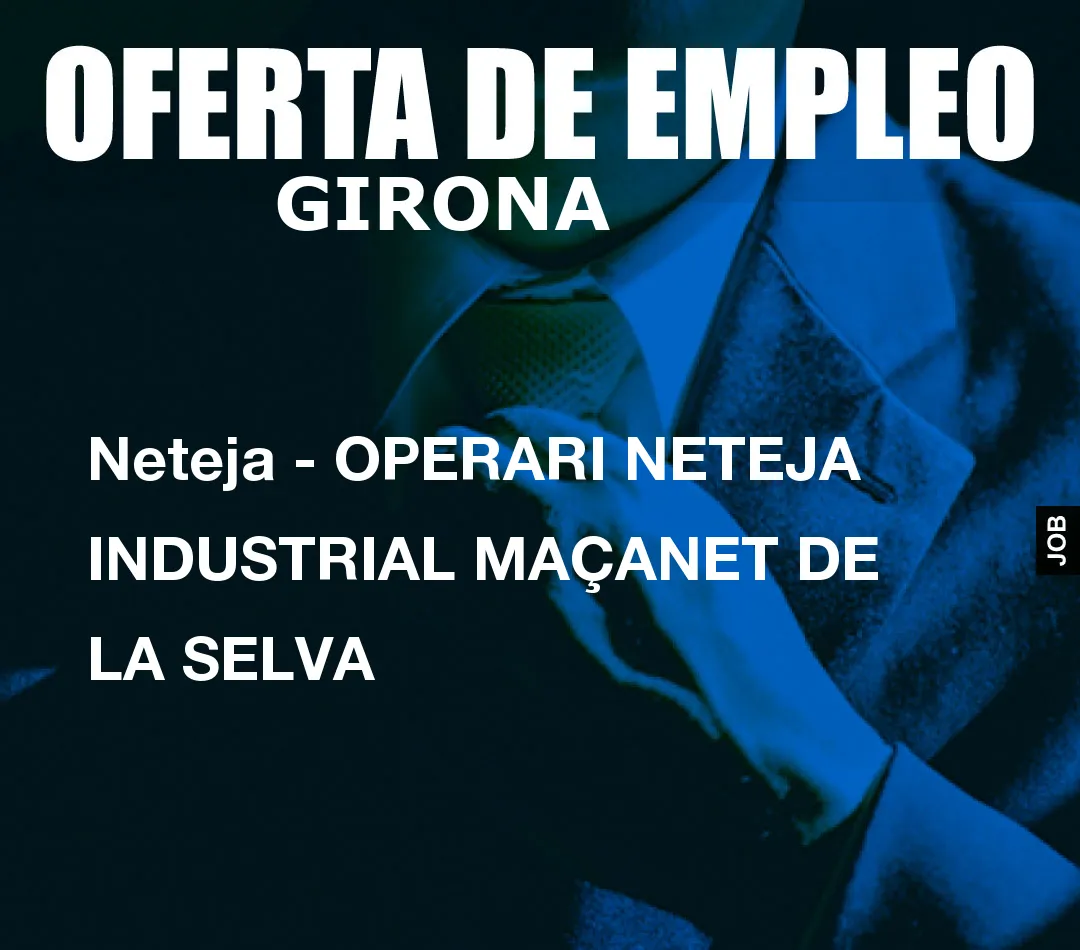 Neteja – OPERARI NETEJA INDUSTRIAL MA