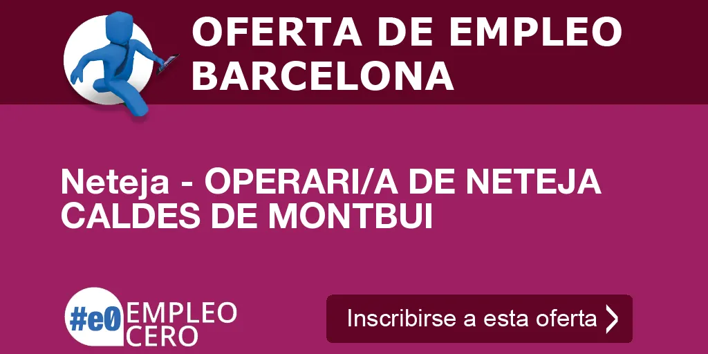 Neteja - OPERARI/A DE NETEJA CALDES DE MONTBUI