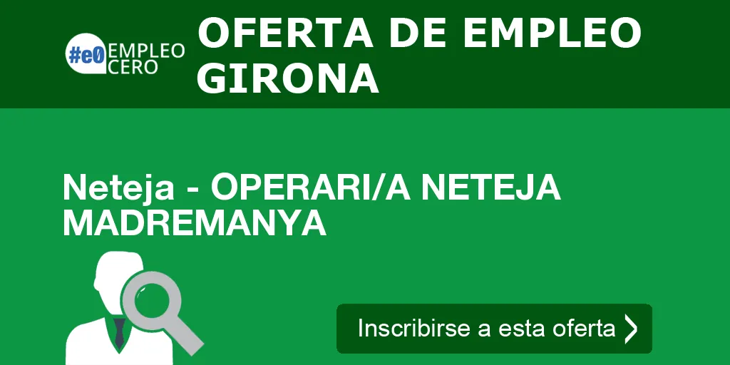 Neteja - OPERARI/A NETEJA MADREMANYA Neteja - OPERARI/A NETEJA MADREMANYA
