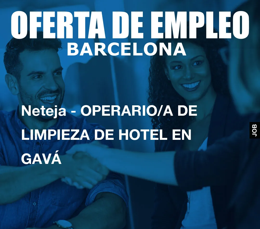 Neteja – OPERARIO/A DE LIMPIEZA DE HOTEL EN GAV