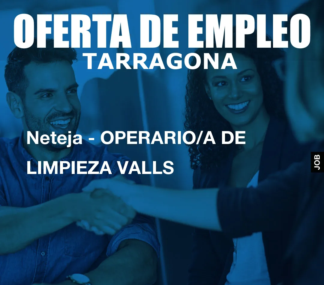 Neteja – OPERARIO/A DE LIMPIEZA VALLS