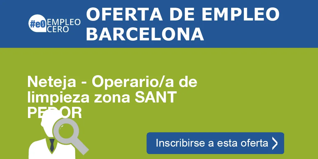 Neteja - Operario/a de limpieza zona SANT PEDOR Neteja - Operario/a de limpieza zona SANT PEDOR