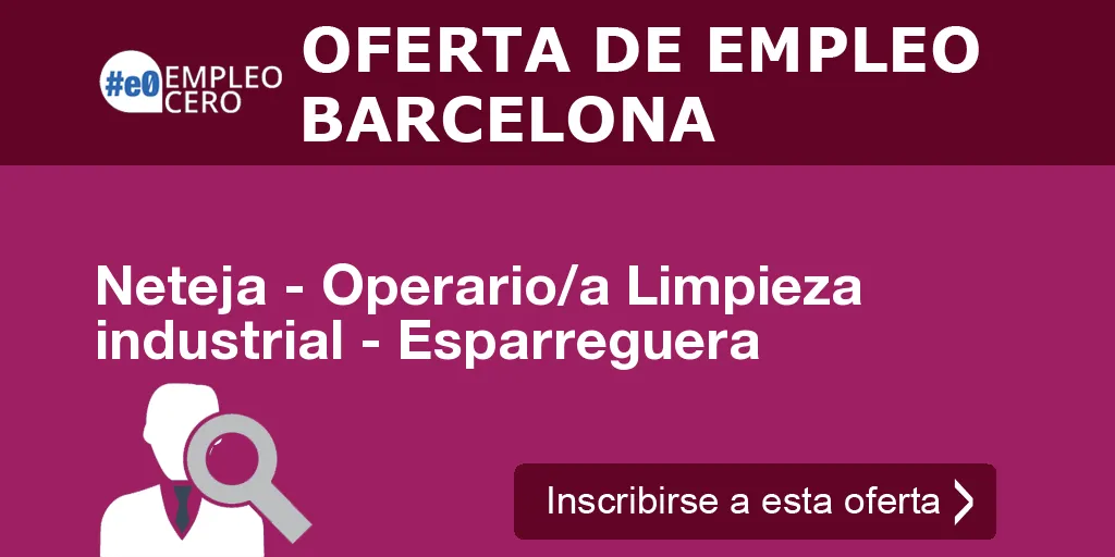 Neteja - Operario/a Limpieza industrial - Esparreguera Neteja - Operario/a Limpieza industrial - Esparreguera