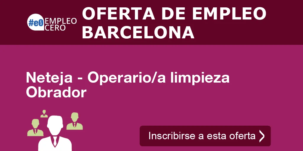 Neteja - Operario/a limpieza Obrador Neteja - Operario/a limpieza Obrador
