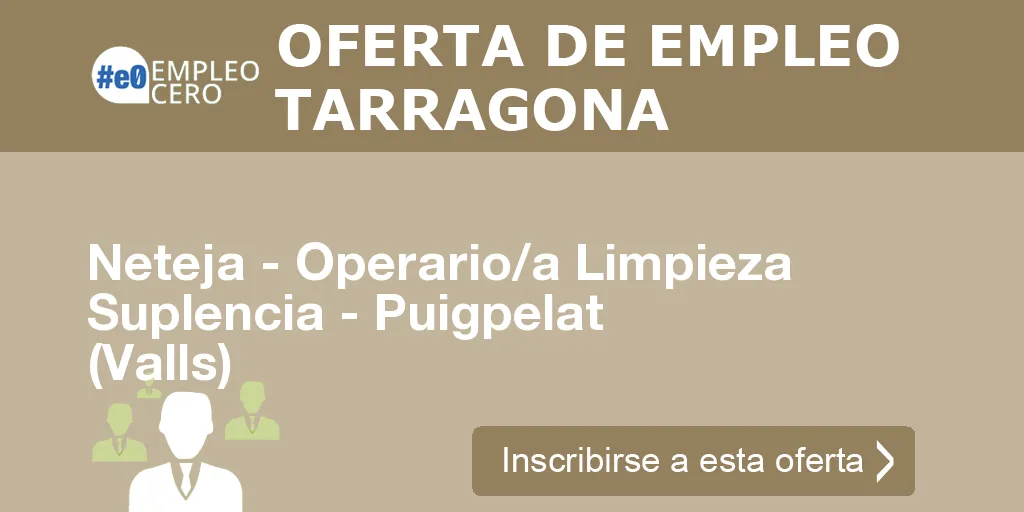 Neteja - Operario/a Limpieza Suplencia - Puigpelat (Valls) Neteja - Operario/a Limpieza Suplencia - Puigpelat (Valls)