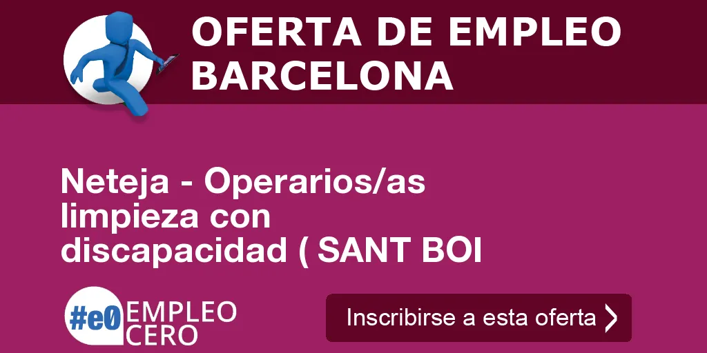 Neteja - Operarios/as  limpieza con discapacidad ( SANT BOI