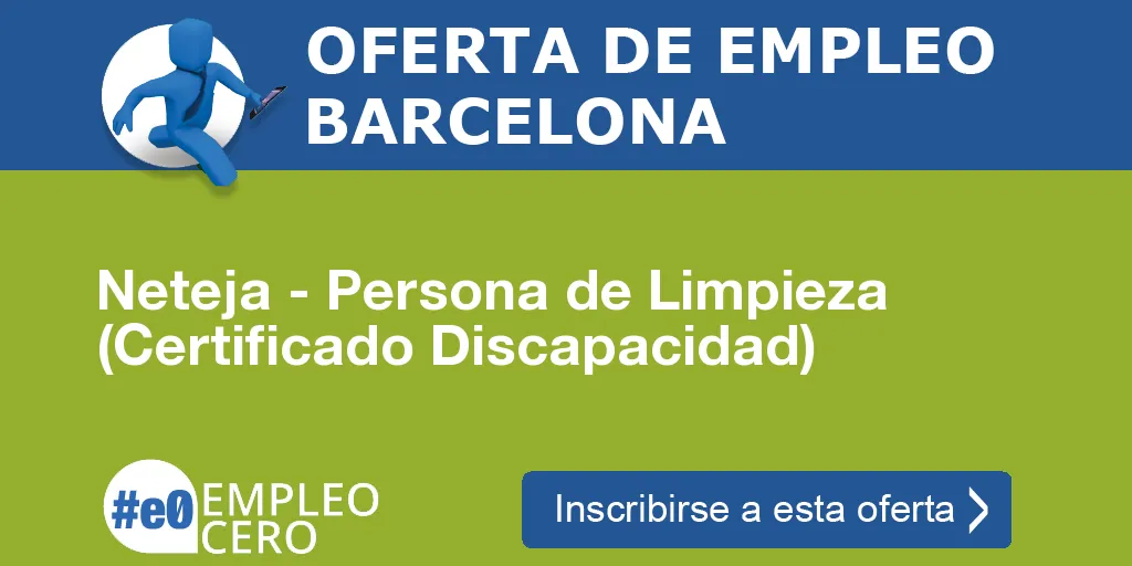Neteja - Persona de Limpieza (Certificado Discapacidad) Neteja - Persona de Limpieza (Certificado Discapacidad)