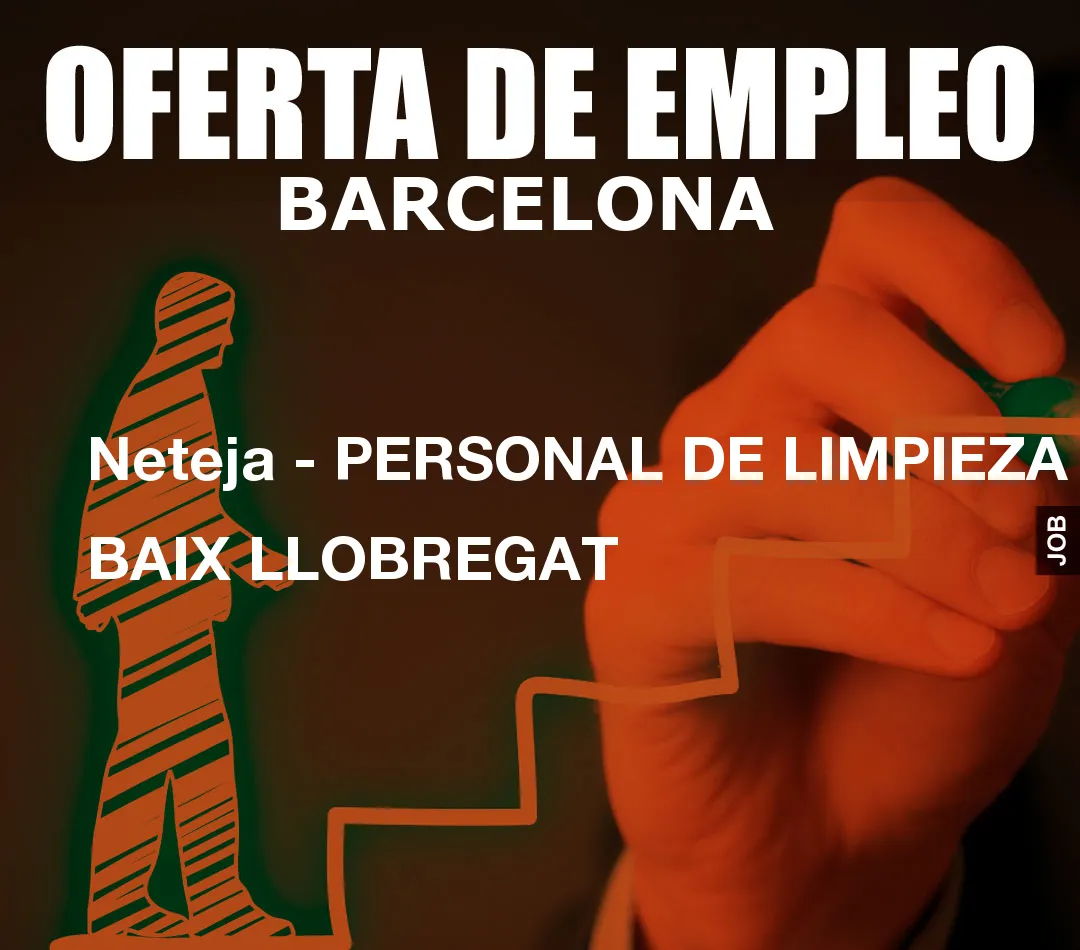 Neteja – PERSONAL DE LIMPIEZA BAIX LLOBREGAT