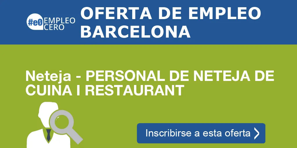 Neteja - PERSONAL DE NETEJA DE CUINA I RESTAURANT Neteja - PERSONAL DE NETEJA DE CUINA I RESTAURANT