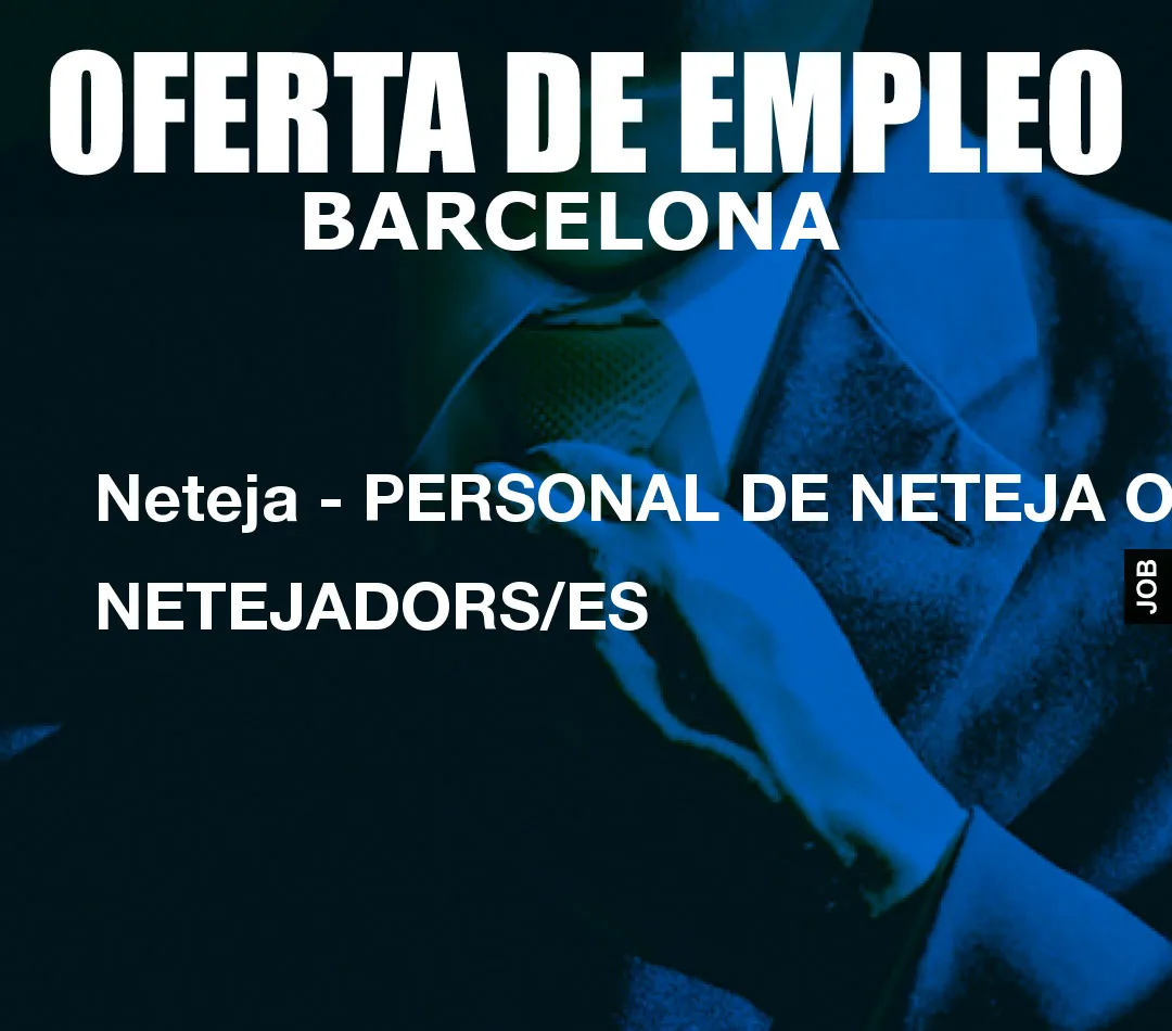 Neteja – PERSONAL DE NETEJA O NETEJADORS/ES
