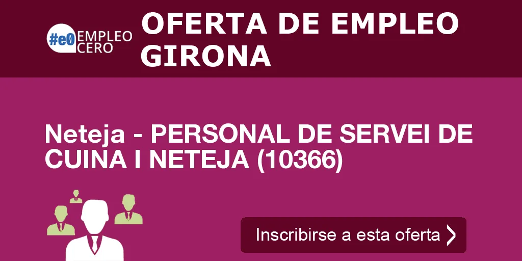Neteja - PERSONAL DE SERVEI DE CUINA I NETEJA (10366) Neteja - PERSONAL DE SERVEI DE CUINA I NETEJA (10366)