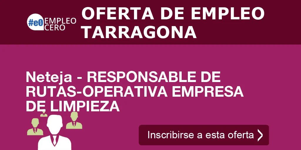 Neteja - RESPONSABLE DE RUTAS-OPERATIVA EMPRESA DE LIMPIEZA