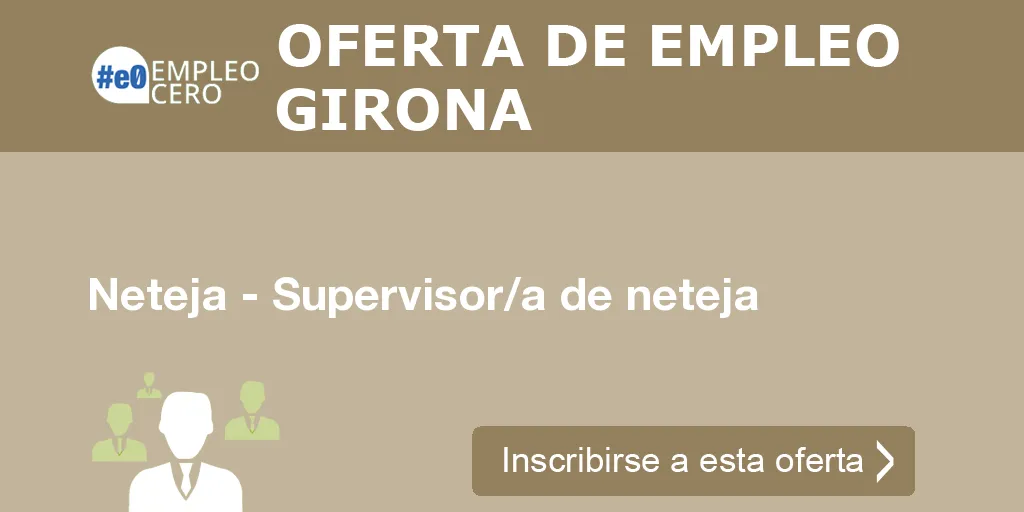 Neteja - Supervisor/a de neteja Neteja - Supervisor/a de neteja