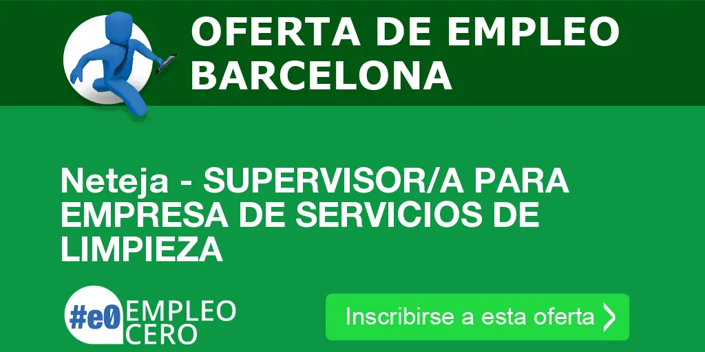 Neteja - SUPERVISOR/A PARA EMPRESA DE SERVICIOS DE LIMPIEZA Neteja - SUPERVISOR/A PARA EMPRESA DE SERVICIOS DE LIMPIEZA