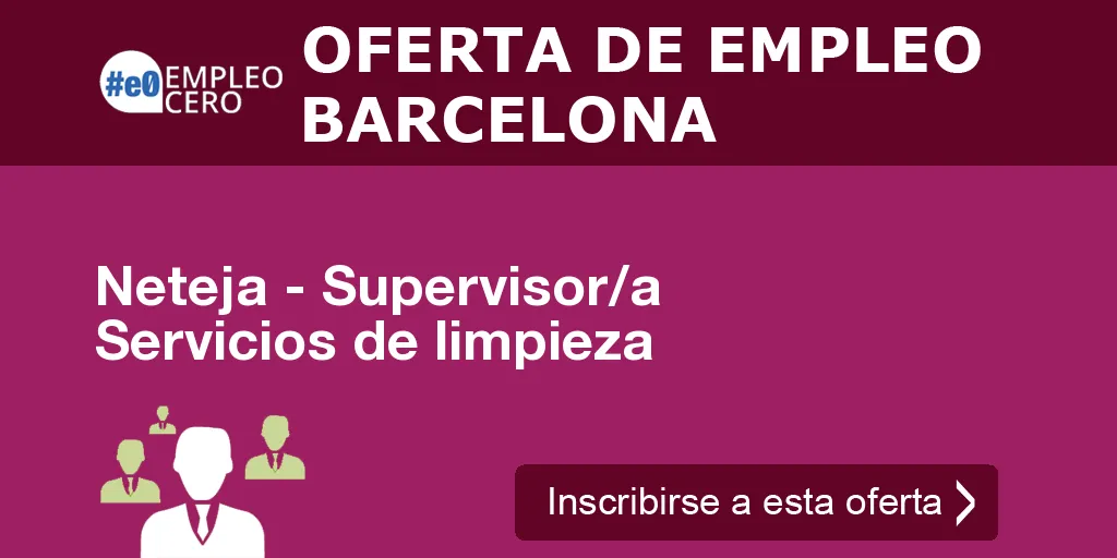 Neteja - Supervisor/a Servicios de limpieza Neteja - Supervisor/a Servicios de limpieza