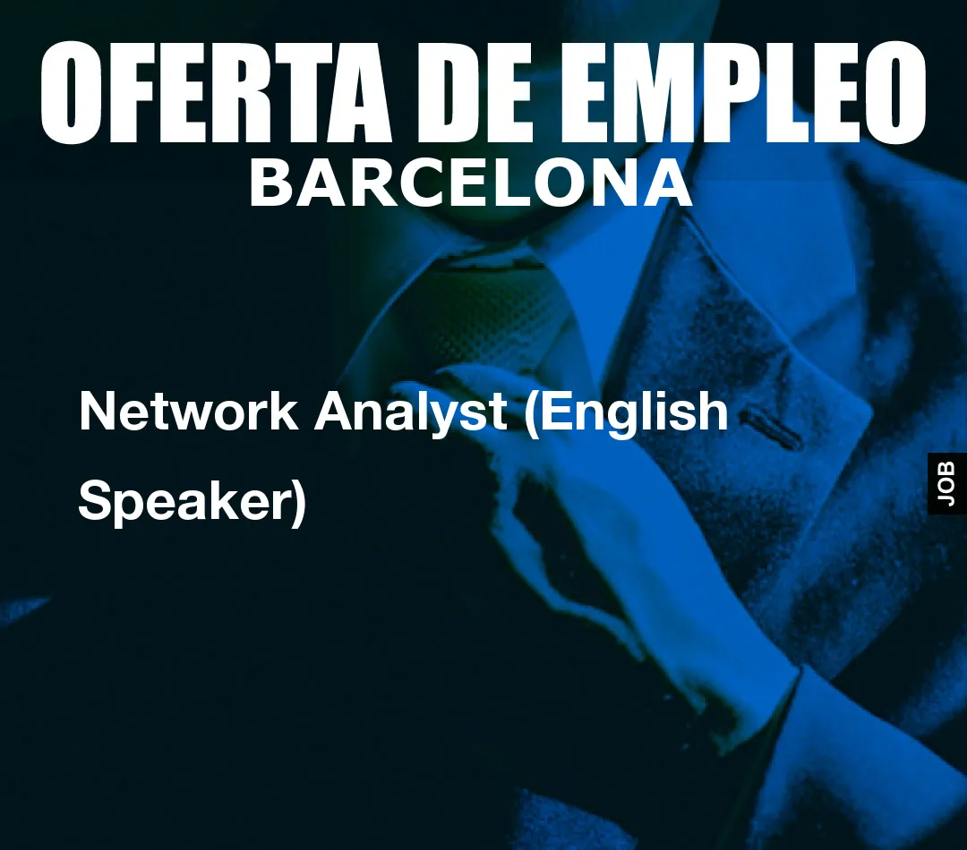 Network Analyst (English Speaker) Network Analyst (English Speaker)
