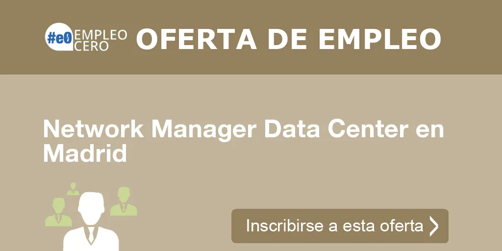 Network Manager Data Center en Madrid