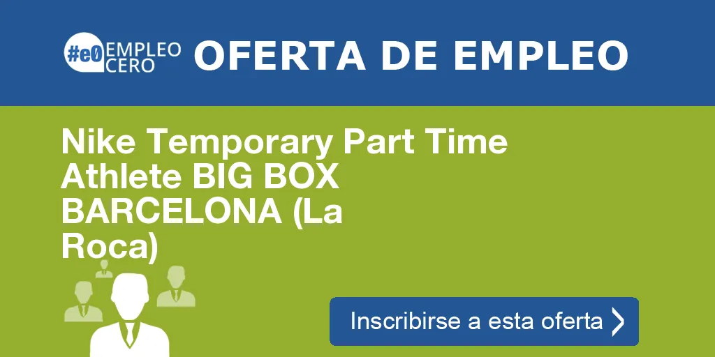 Nike Temporary Part Time Athlete BIG BOX BARCELONA (La Roca)
