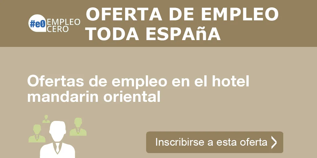 Ofertas de empleo en el hotel mandarin oriental