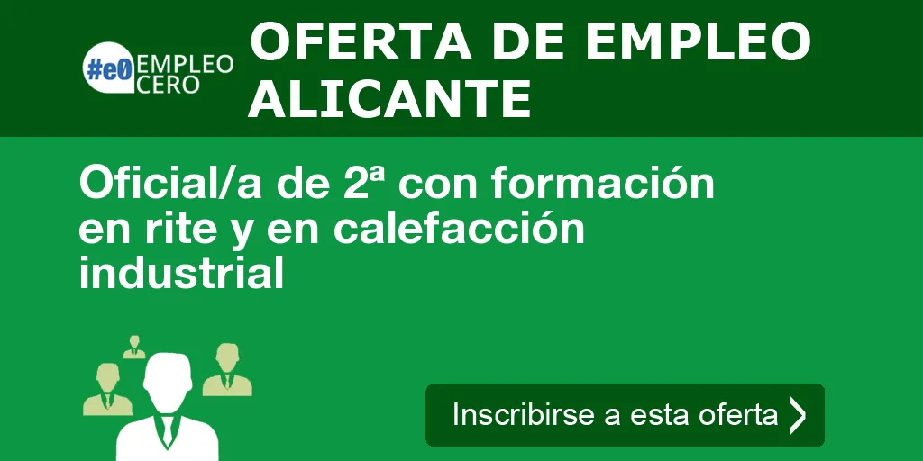 Oficial/a de 2ª con formación en rite y en calefacción industrial Oficial/a de 2ª con formación en rite y en calefacción industrial