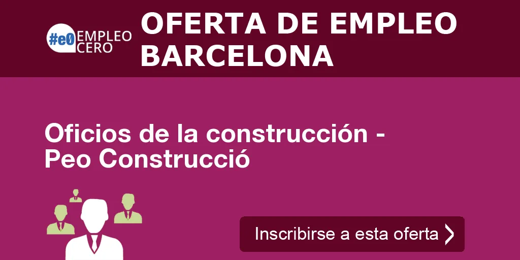 Oficios de la construcción - Peo Construcció Oficios de la construcción - Peo Construcció