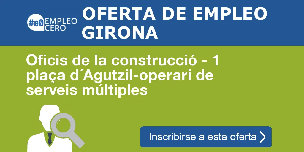 Oficis de la construcció - 1 plaça d´Agutzil-operari de serveis múltiples