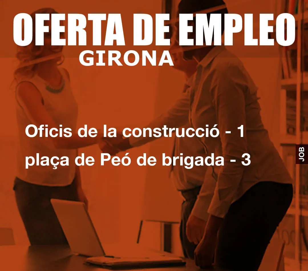 Oficis de la construcció – 1 plaça de Peó de brigada – 3