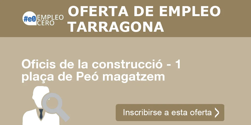 Oficis de la construcció - 1 plaça de Peó magatzem Oficis de la construcció - 1 plaça de Peó magatzem
