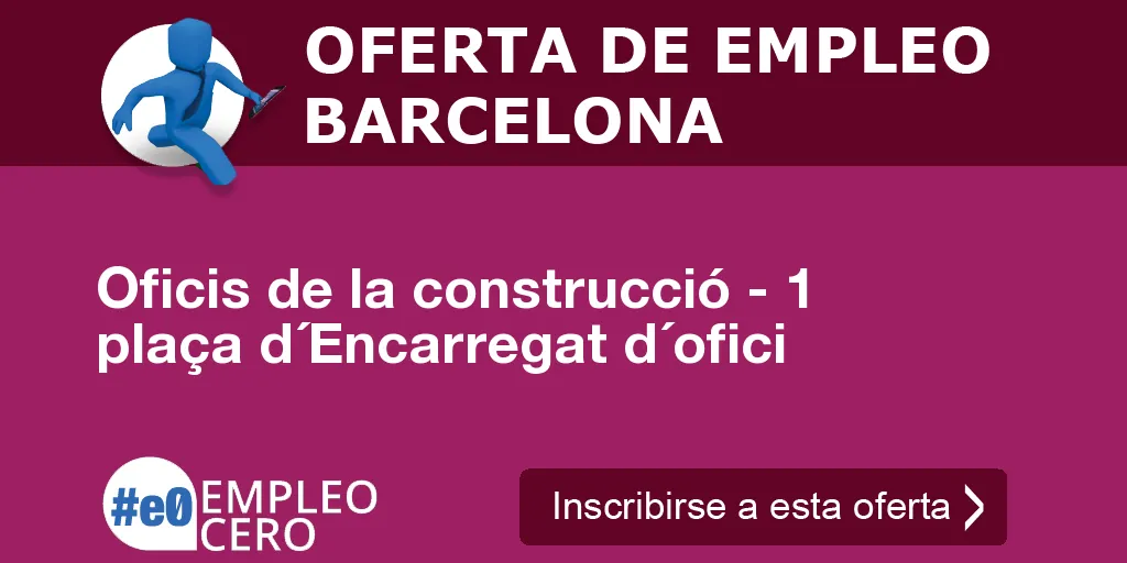 Oficis de la construcció - 1 plaça d´Encarregat d´ofici