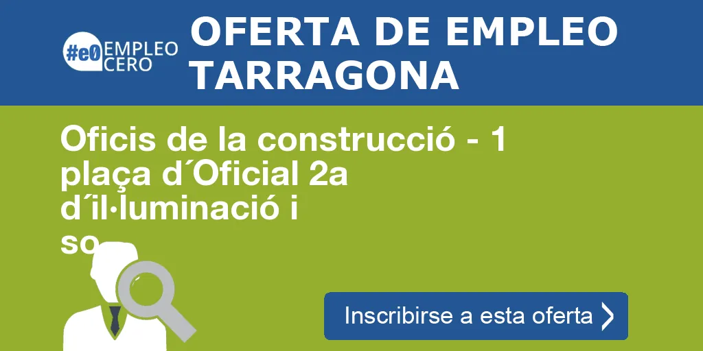 Oficis de la construcció - 1 plaça d´Oficial 2a d´il·luminació i so