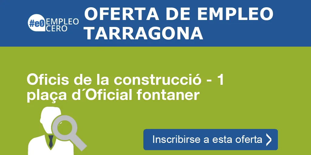 Oficis de la construcció - 1 plaça d´Oficial fontaner Oficis de la construcció - 1 plaça d´Oficial fontaner