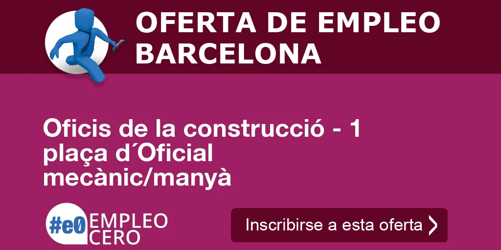 Oficis de la construcció - 1 plaça d´Oficial mecànic/manyà