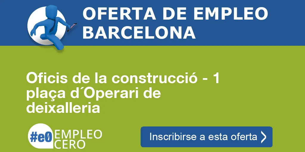 Oficis de la construcció - 1 plaça d´Operari de deixalleria