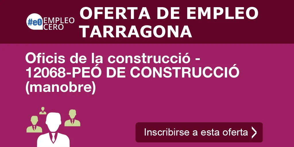 Oficis de la construcció - 12068-PEÓ DE CONSTRUCCIÓ (manobre) Oficis de la construcció - 12068-PEÓ DE CONSTRUCCIÓ (manobre)