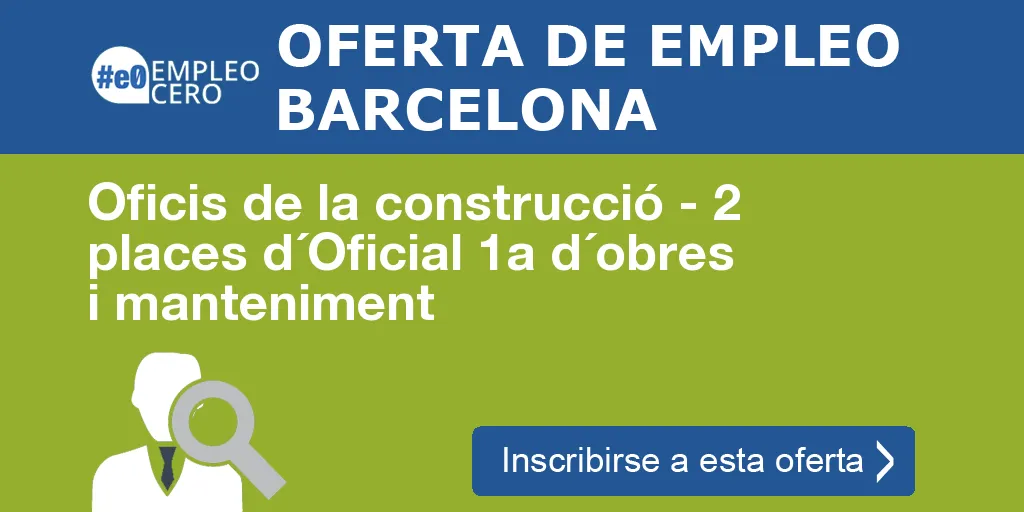 Oficis de la construcció - 2 places d´Oficial 1a d´obres i manteniment