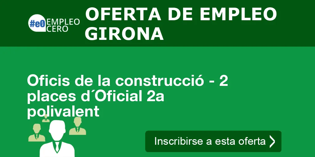 Oficis de la construcció - 2 places d´Oficial 2a polivalent Oficis de la construcció - 2 places d´Oficial 2a polivalent