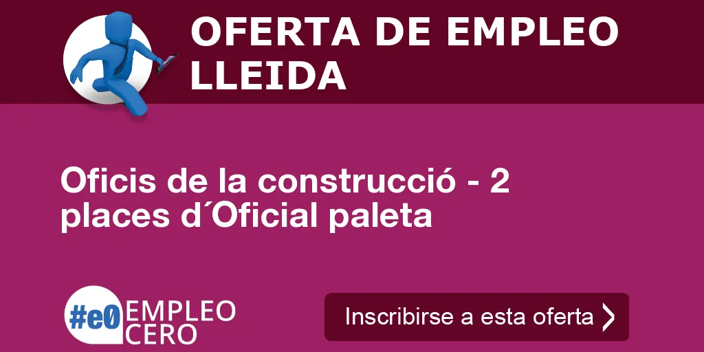Oficis de la construcció - 2 places d´Oficial paleta Oficis de la construcció - 2 places d´Oficial paleta