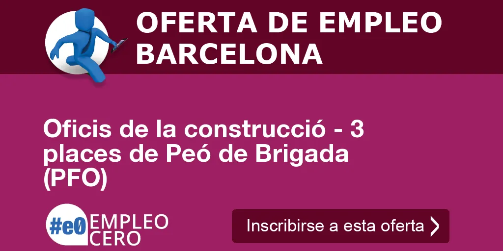 Oficis de la construcció - 3 places de Peó de Brigada (PFO)