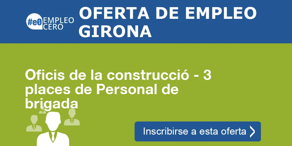 Oficis de la construcció - 3 places de Personal de brigada Oficis de la construcció - 3 places de Personal de brigada