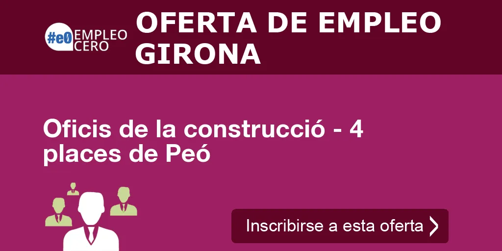 Oficis de la construcció - 4 places de Peó Oficis de la construcció - 4 places de Peó