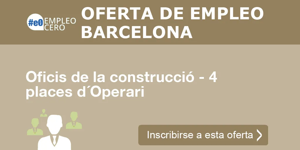 Oficis de la construcció - 4 places d´Operari
