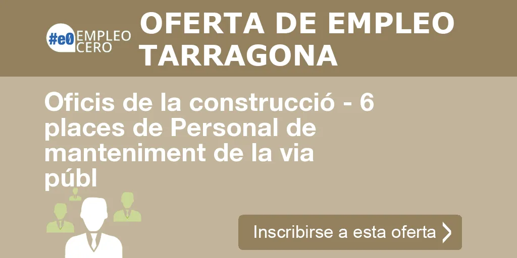 Oficis de la construcció - 6 places de Personal de manteniment de la via públ Oficis de la construcció - 6 places de Personal de manteniment de la via públ