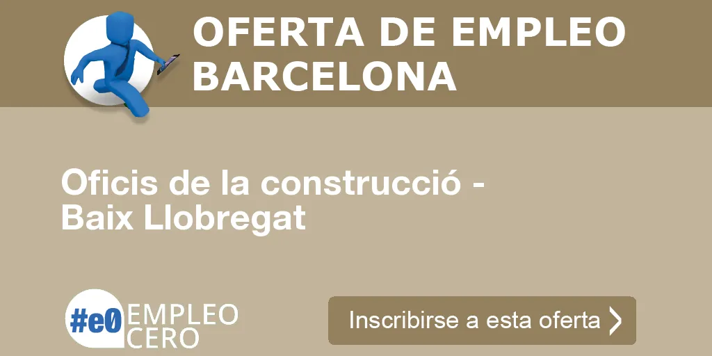 Oficis de la construcció - Baix Llobregat Oficis de la construcció - Baix Llobregat
