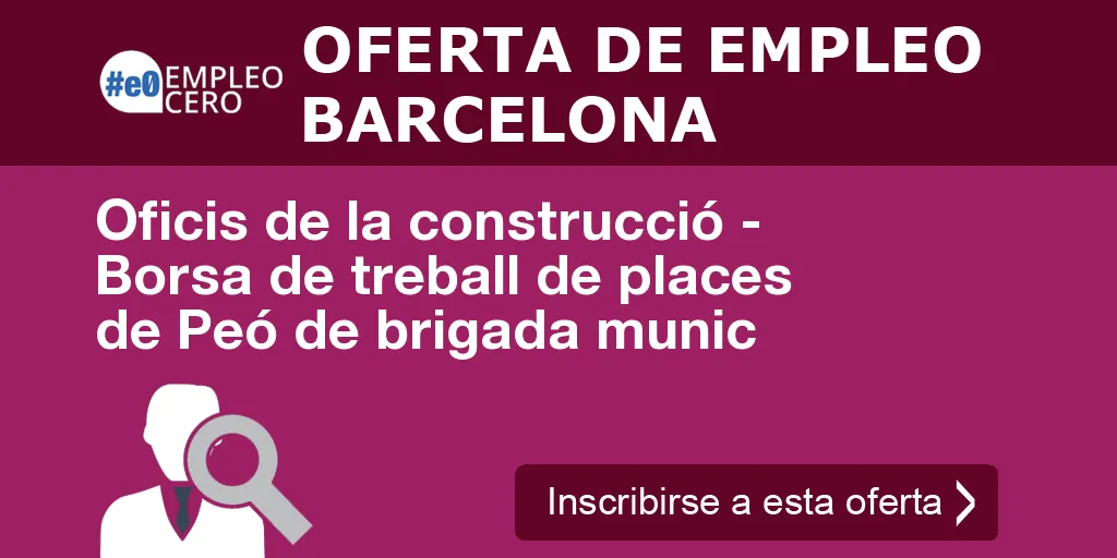 Oficis de la construcció - Borsa de treball de places de Peó de brigada munic
