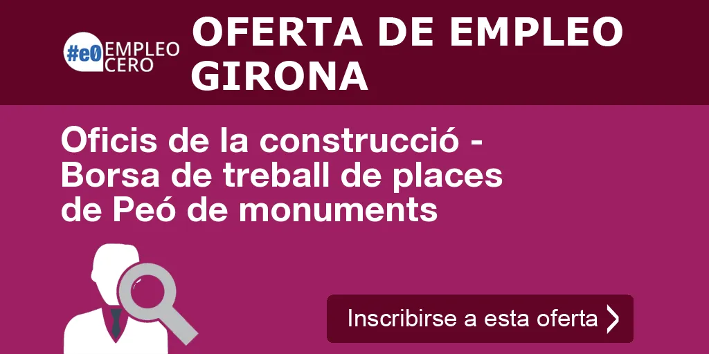 Oficis de la construcció - Borsa de treball de places de Peó de monuments Oficis de la construcció - Borsa de treball de places de Peó de monuments