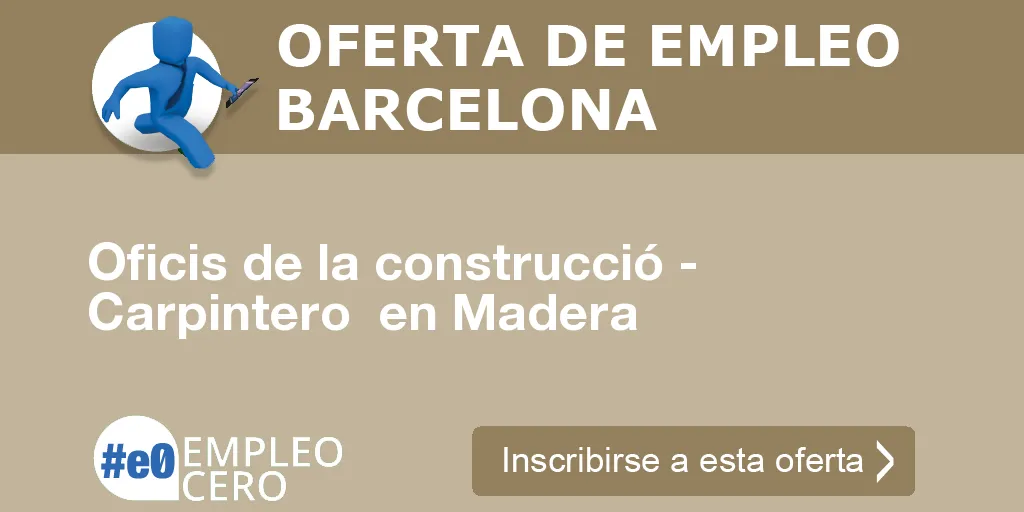 Oficis de la construcció - Carpintero en Madera Oficis de la construcció - Carpintero en Madera