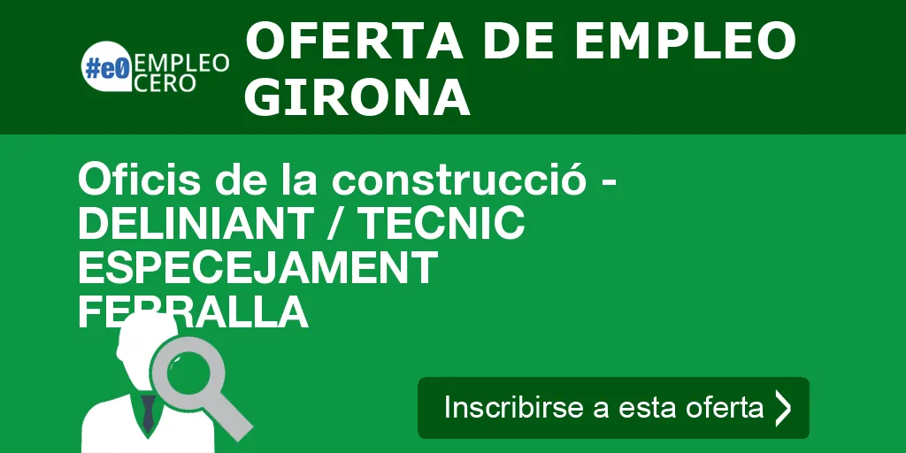 Oficis de la construcció - DELINIANT / TECNIC ESPECEJAMENT FERRALLA Oficis de la construcció - DELINIANT / TECNIC ESPECEJAMENT FERRALLA